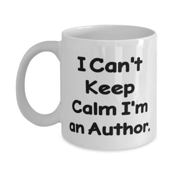 New Author 11oz Mug, I Can't Keep Calm I'm an Author, Present For Friends, Surprise Gifts From Boss