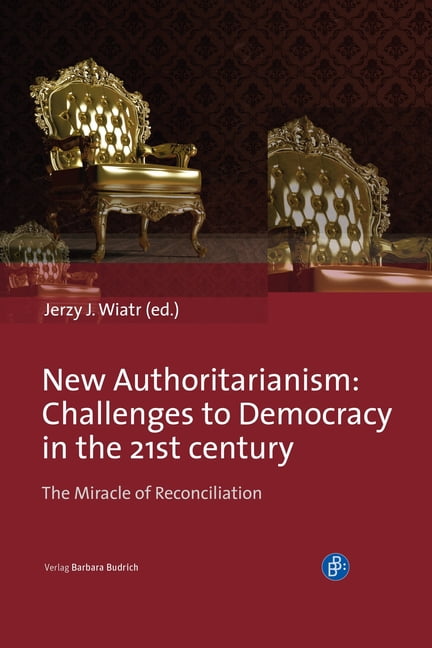 New Authoritarianism: Challenges to Democracy in the 21st Century ...