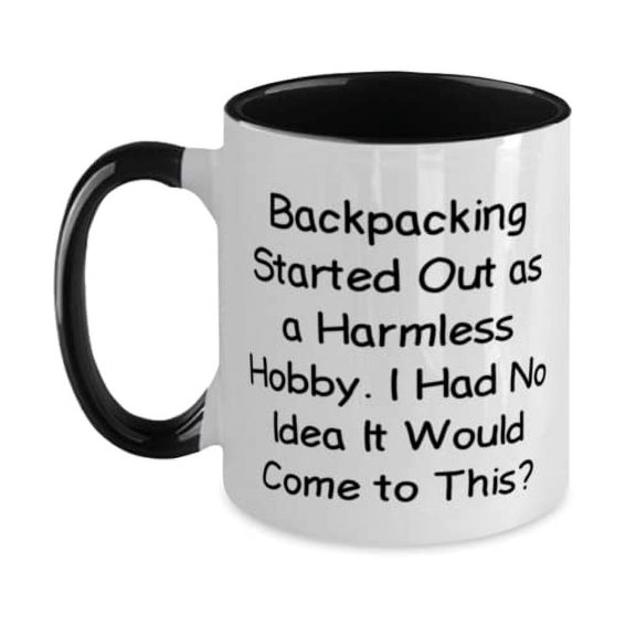 New Backpacking Two Tone 11oz Mug, Backpacking Started Out as a Harmless Hobby. I, Special Gifts for Men Women, Birthday Gifts, Present, Gift ideas, Anniversary, Christmas