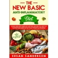 thumbnail image 1 of The New Basic Anti-Inflammatory Diet: An Easy and Quick Guide for a Natural and Healthy Lifestyle to Decrease Inflammati, (Paperback), 1 of 1