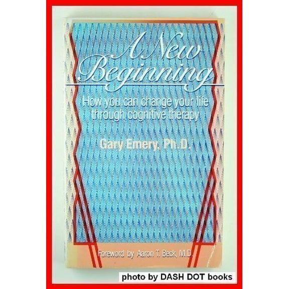 Pre-Owned A New Beginning: How You Can Change Your Life Through Cognitive Therapy, 9780671507718, 0671507710, Paperback, Reprint edition