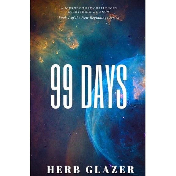 99 DAYS NEW BEGINNINGS Paperback 1658586190 9781658586191 Herb Glazer