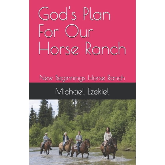 New Beginnings Horse Ranch God's Plan For Our Horse Ranch, Book 3, (Paperback)