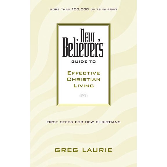 Pre-Owned New Believer's Guide to Effective Christian Living (Paperback) 084235574X 9780842355742