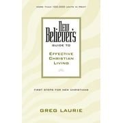 New Believer's Guide to Effective Christian Living (Paperback)