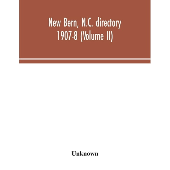 New Bern, N.C. directory 1907-8 (Volume II), (Paperback)
