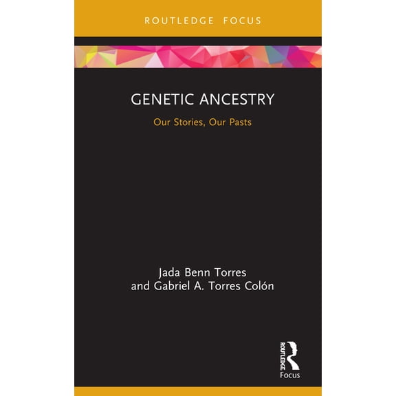 New Biological Anthropology Genetic Ancestry: Our Stories, Our Pasts, (Hardcover)