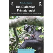 New Biological Anthropology The Dialectical Primatologist The Past, Present and Future of Life in the Hominoid Niche, Paperback
