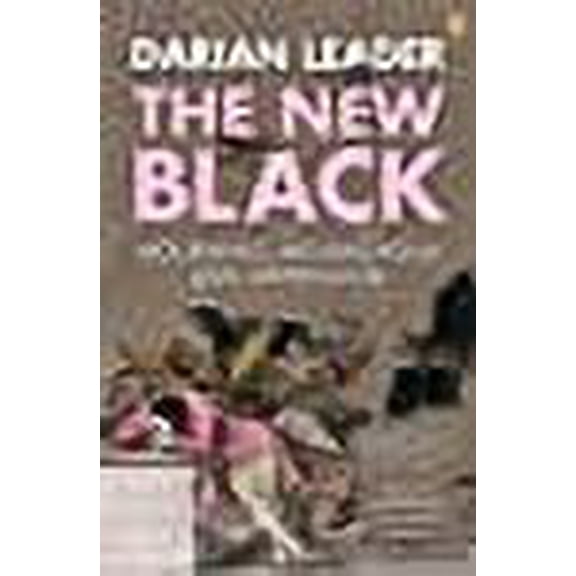 The New Black : Mourning Melancholia And Depression
