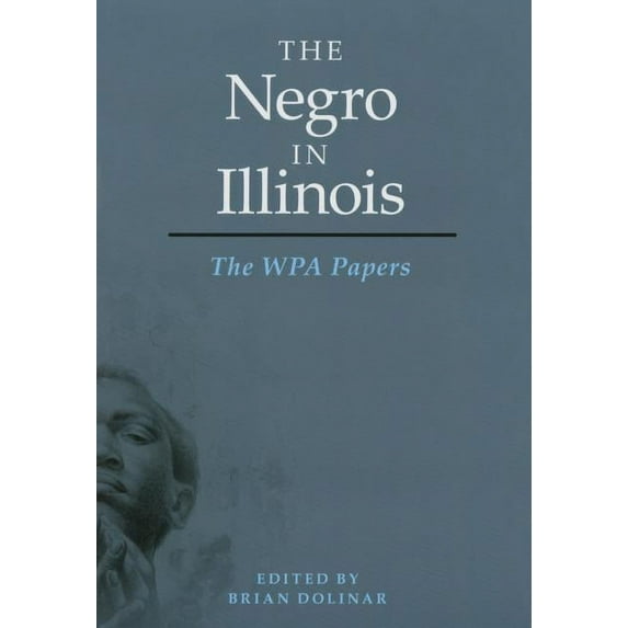 New Black Studies Series: The Negro in Illinois : The WPA Papers (Paperback)