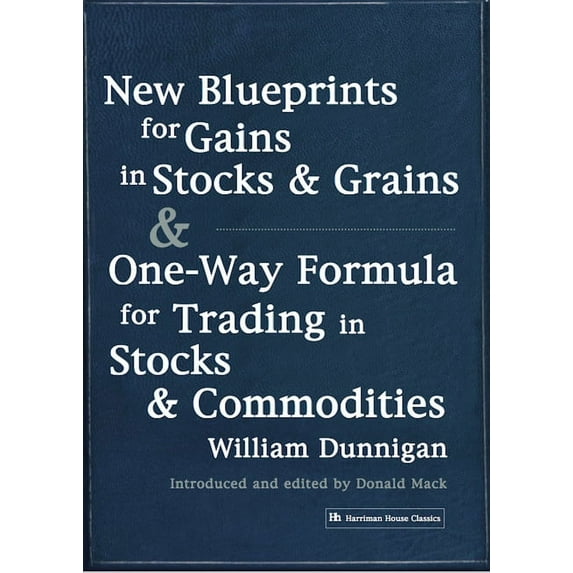 New Blueprints for Gains in Stocks and Grains & One-Way Formula for Trading in Stocks & Commodities, (Paperback)