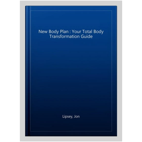 New Body Plan: Your Total Body Transformation Guide