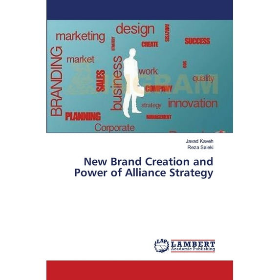 New Brand Creation and Power of Alliance Strategy (Paperback)