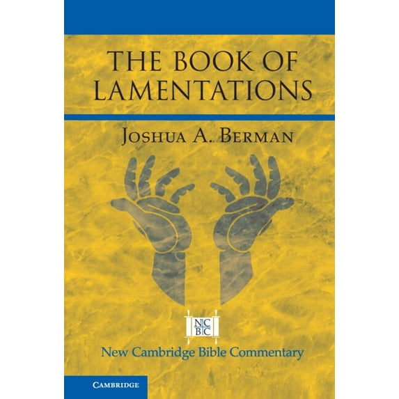New Cambridge Bible Commentary The Book of Lamentations, (Paperback)