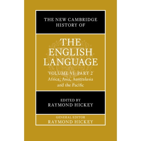 The New Cambridge History of the English The New Cambridge History of the English Language: Volume 6, Part 2: Africa, Asia, Australasia and the Pacific, (Hardcover)