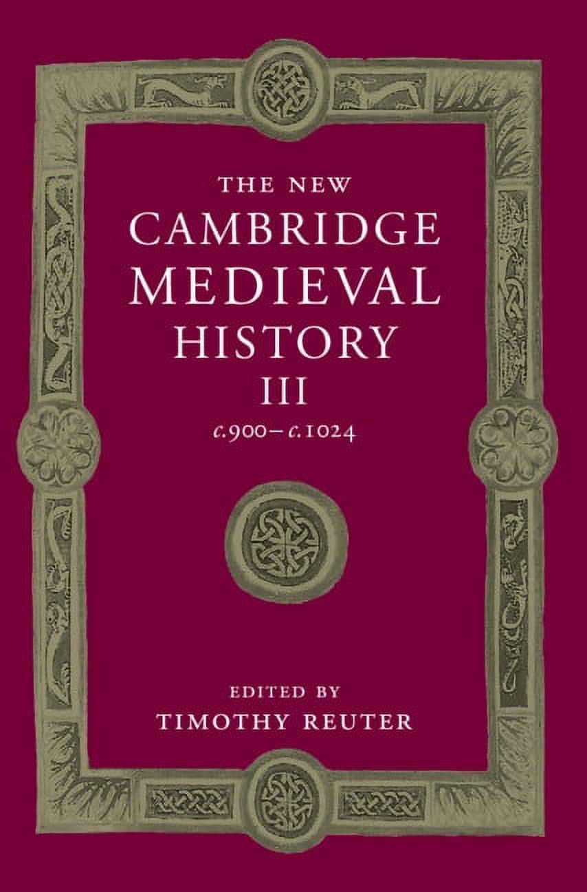 New Cambridge Medieval History: The New Cambridge Medieval History: Volume 3, C.900-C.1024 (Hardcover) - image 1 of 24