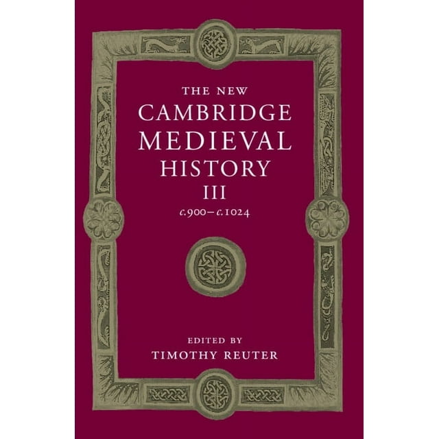 New Cambridge Medieval History: The New Cambridge Medieval History: Volume 3, C.900-C.1024 (Hardcover)
