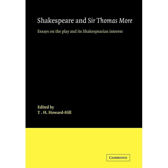 New Cambridge Shakespeare Studies and Su Shakespeare and Sir Thomas More: Essays on the Play and Its Shakespearian Interest, (Paperback)