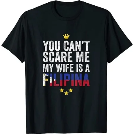 New! Can'T Scare Me My Wife Is Filipina Philippines Pinoy T-Shirt - Made In Usa