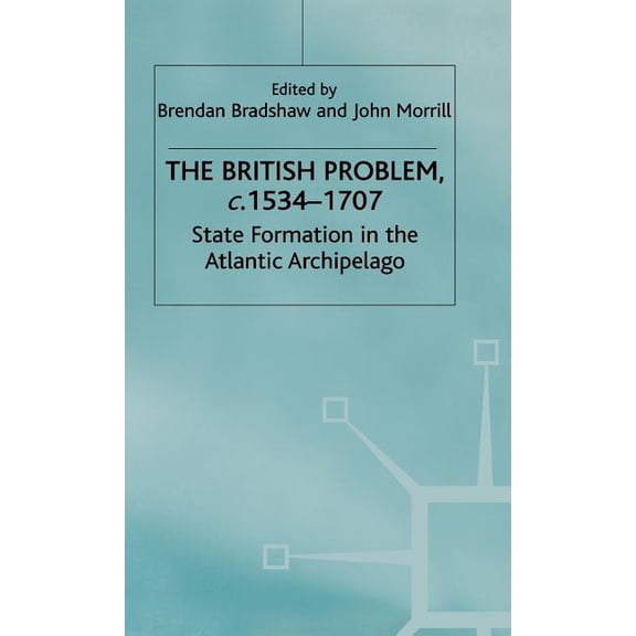 New Casebooks The British Problem, C. 1534-1707, (Hardcover)