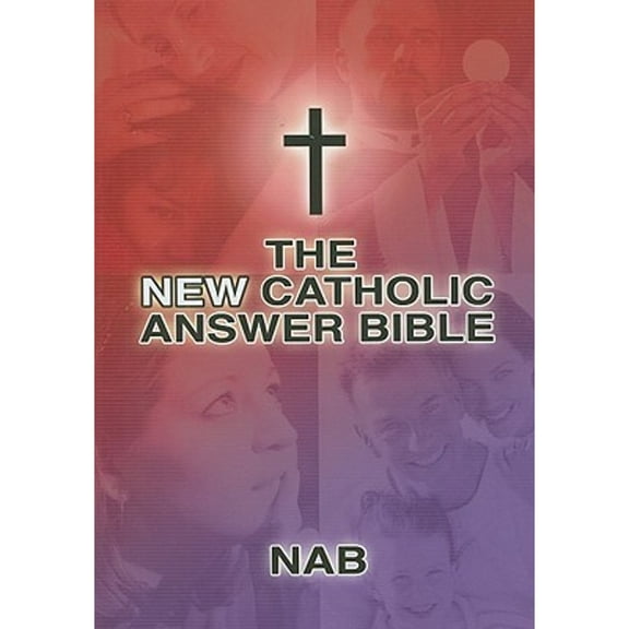 Pre-Owned The New Catholic Answer Bible (Paperback) 1556654847 9781556654848