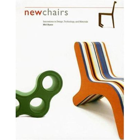 Pre-Owned New Chairs: Innovations in Design, Technology, and Materials (Paperback) 0811853640 9780811853644