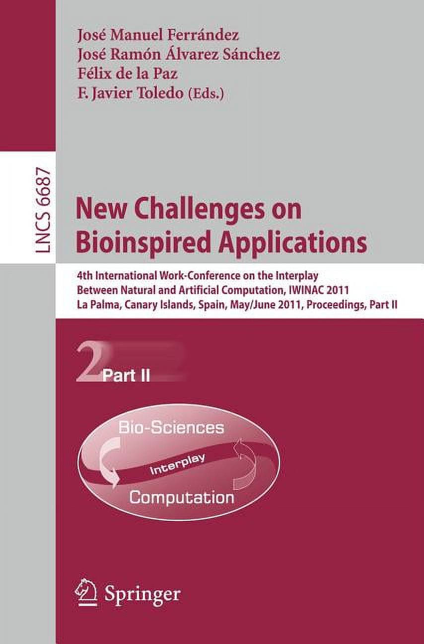 New Challenges on Bioinspired Applications: 4th International Work-Conference on the Interplay Between Natural and Artif, (Paperback)