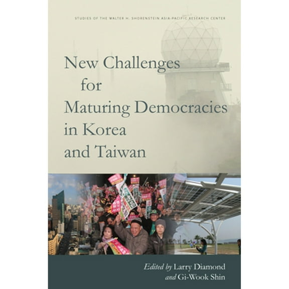 Pre-Owned New Challenges for Maturing Democracies in Korea and Taiwan (Paperback 9780804789189) by Larry Diamond, Gi-Wook Shin