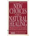 thumbnail image 1 of New Choices in Natural Healing : Over 1,800 of the Best Self-Help Remedies from the World of Alternative Medicine, 1 of 1