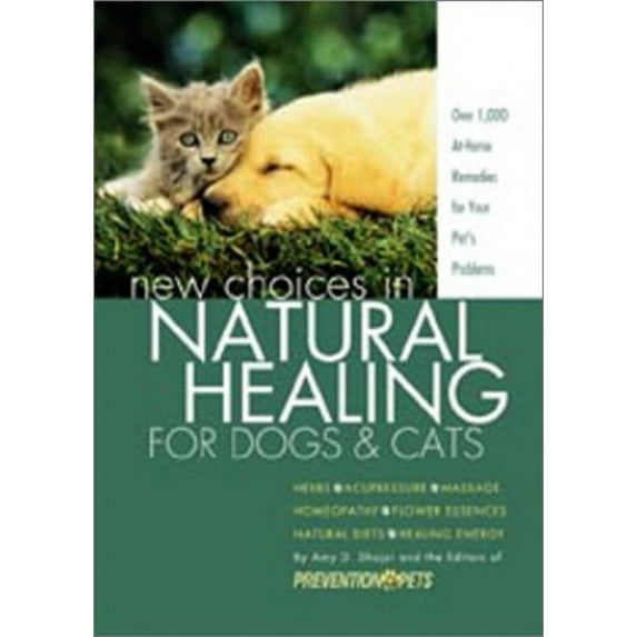 Pre-Owned New Choices in Natural Healing for Dogs & Cats (Paperback) 1579544614 9781579544614