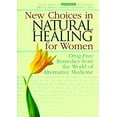 thumbnail image 1 of Pre-Owned New Choices in Natural Healing for Women: Drug-Free Remedies from the World of Alternative Medicine (Paperback) 1579541291 9781579541293, 1 of 1