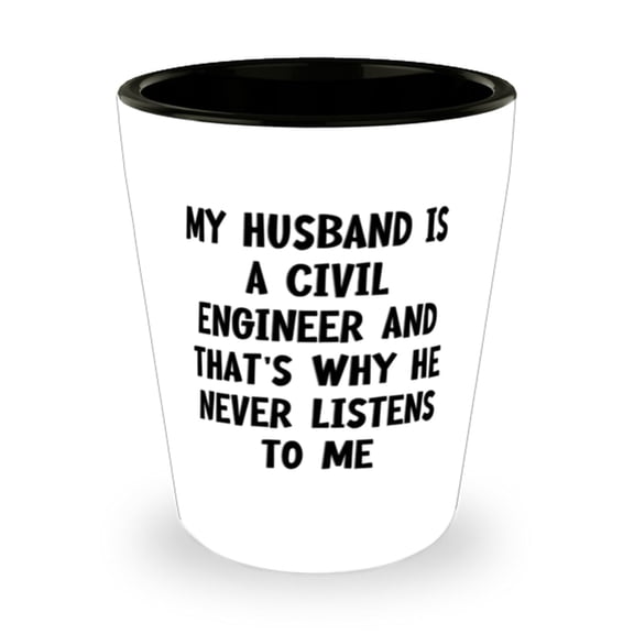 New Civil engineer Gifts, My Husband Is A Civil Engineer And That, Motivational Shot Glass For Colleagues, Ceramic Cup From Boss