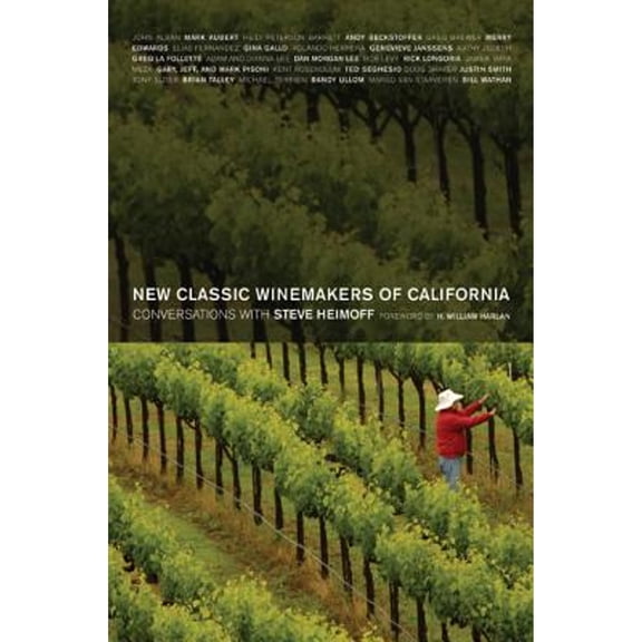 Pre-Owned New Classic Winemakers of California : Conversations with Steve Heimoff (Edition 1) (Hardcover)