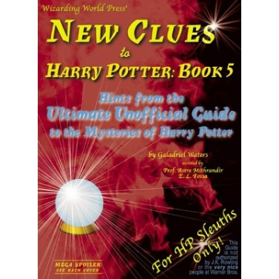 Pre-Owned New Clues to Harry Potter Book 5: Hints from the Ultimate Unofficial Guide to the Mysteries of Harry Potter (Paperback) 0972393625 9780972393621