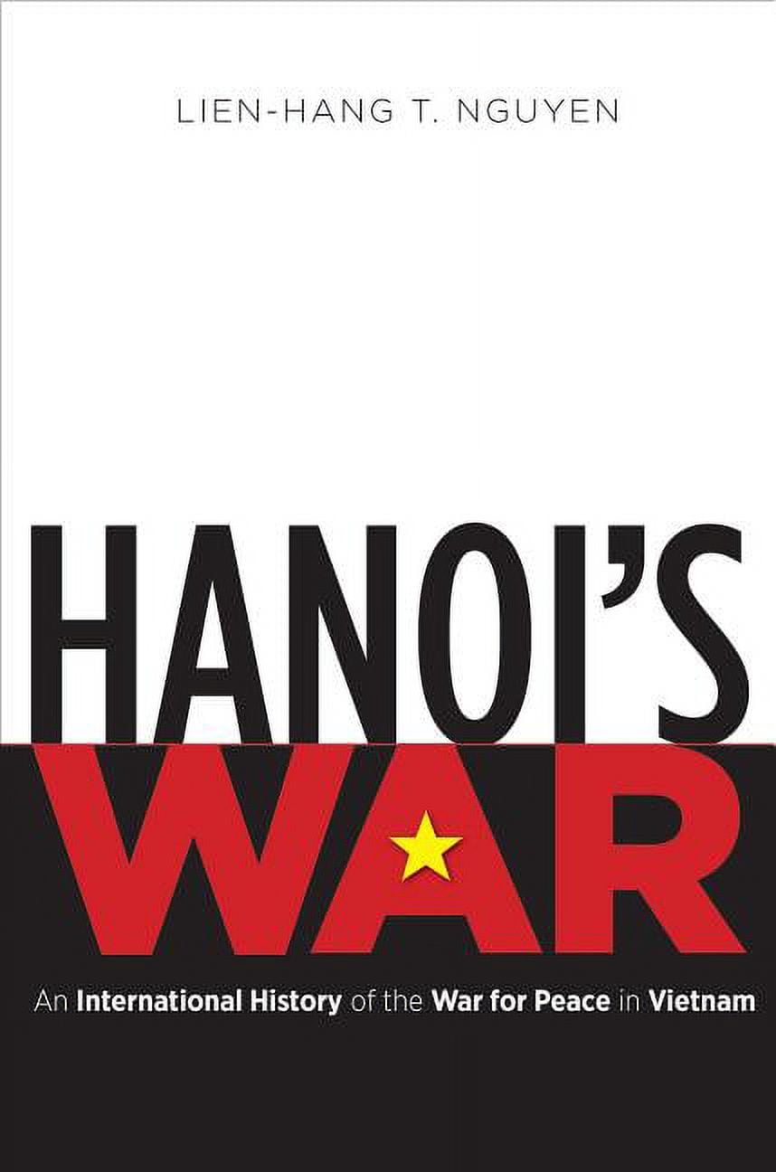 New Cold War History Hanois War: An International History of the War for Peace in Vietnam, (Paperback)
