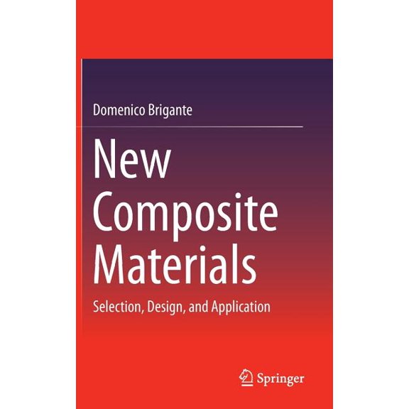New Composite Materials: Selection, Design, and Application, (Hardcover)