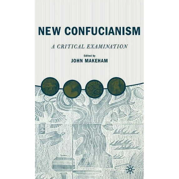 New Confucianism: A Critical Examination, (Hardcover)