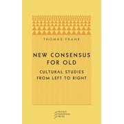New Consensus for Old Cultural Studies from Left to Right Paperback