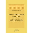 thumbnail image 1 of Pre-Owned New Consensus for Old: Cultural Studies from Left to Right (Paperback) 0971757542 9780971757547, 1 of 1