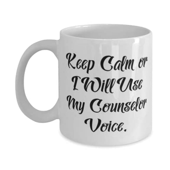 New Counselor 15oz Mug, Keep Calm or I Will Use My, Gifts For Men Women, Present From Coworkers, Cup For Counselor, Counselor Appreciation Gifts, Best Gifts for Counselors, Personalized Gifts for