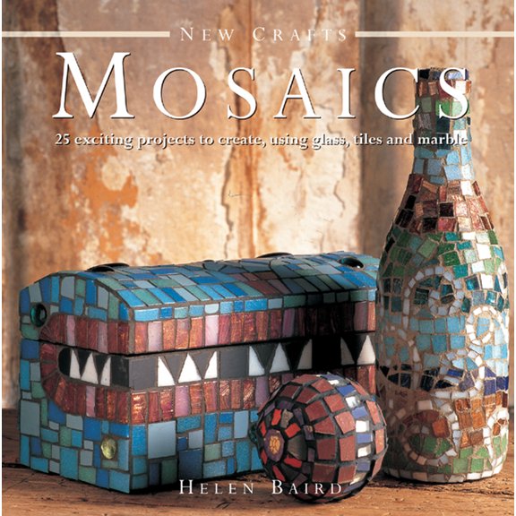 New Crafts: Mosaics : 25 exciting projects to create, using glass, tiles and marble (Hardcover)