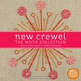thumbnail image 1 of Pre-Owned New Crewel: The Motif Collection: More Exquisite Designs in Modern Embroidery (Paperback) 1600597955 9781600597954, 1 of 1