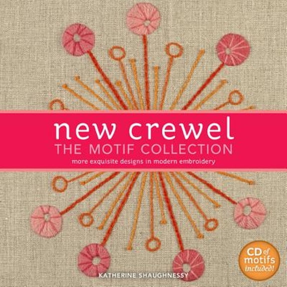 Pre-Owned New Crewel: The Motif Collection: More Exquisite Designs in Modern Embroidery (Paperback) 1600597955 9781600597954