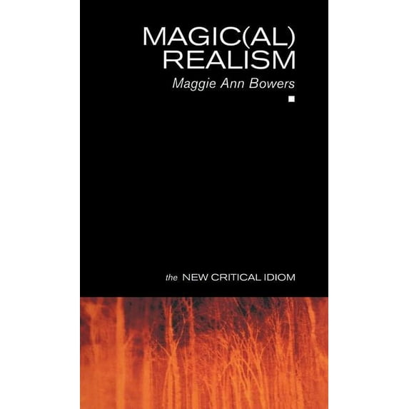 New Critical Idiom Magic(al) Realism, (Hardcover)