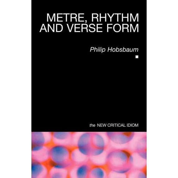 New Critical Idiom Metre, Rhythm and Verse Form, (Paperback)
