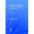 thumbnail image 1 of New Critical Viewpoints on Society Raising Mixed Race: Multiracial Asian Children in a Post-Racial World, (Hardcover), 1 of 1
