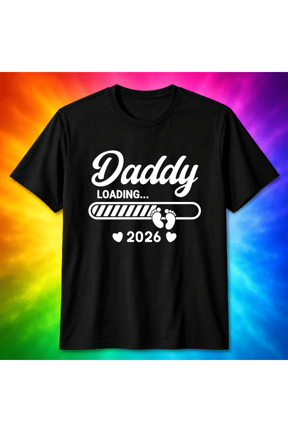 New Dad 2026 Promoted To Daddy Baby Announcement Loading Unisex T-Shirt S-5XL V14738