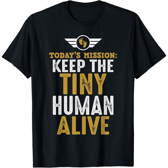 New Dad Gifts Funny First Time Father Keep Tiny Human Alive T-ShirtMen and women, Black T-shirt, size: Extra large S-4XL