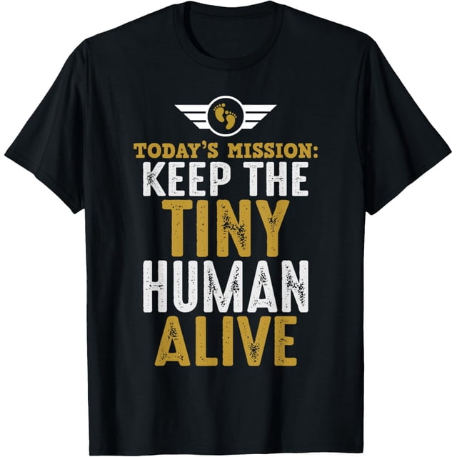 Dada T New Dad Gifts Funny First Time Father Keep Tiny Human Alive T-ShirtMen ...