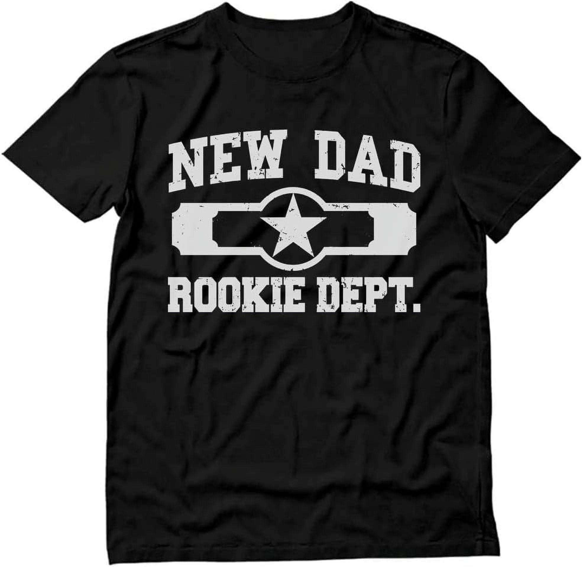 New Dad Shirt Rookie Department New Dad Gifts Funny New Baby Daddy